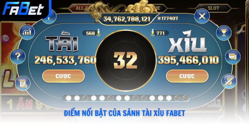 Điểm nổi bật của sảnh tài xỉu Fabet